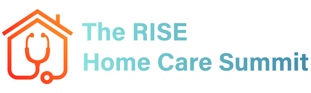 The RISE Home Care Summit