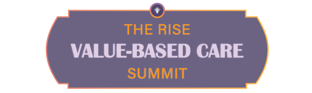 The RISE Value-Based Care Summit